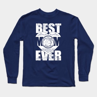 Your are the best mom ever.I love you Long Sleeve T-Shirt